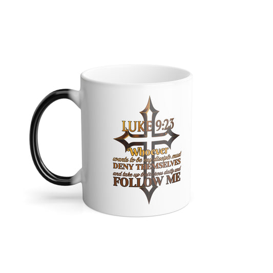 Luke 9:23 Color Morphing Mug with Inspirational Quote, Coffee Cup, Gift for Friends, Unique Kitchenware, Fun Drinkware for Home